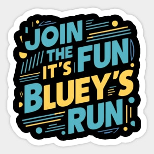 Join the fun, it's Bluey's run Sticker